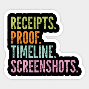 Receipts Proof Timeline Screenshots Funny Sticker